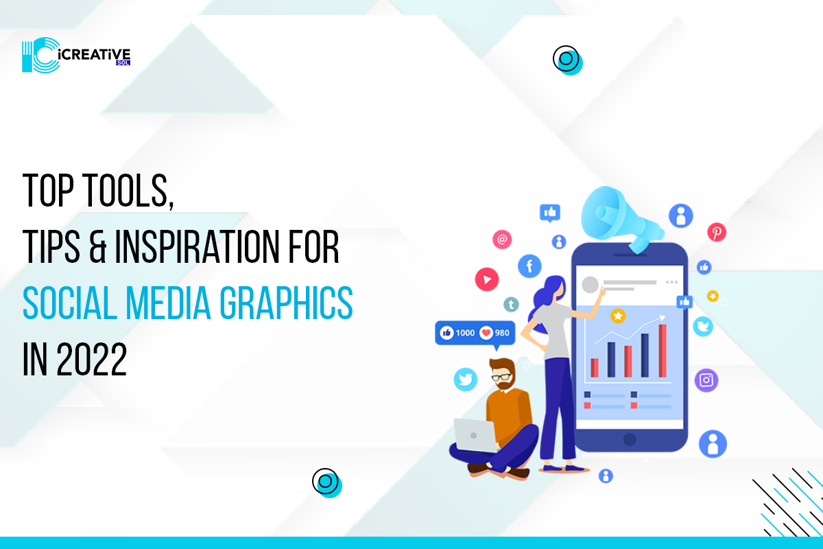 Top Tools, Tips & Inspiration for Social Media Graphics in 2022