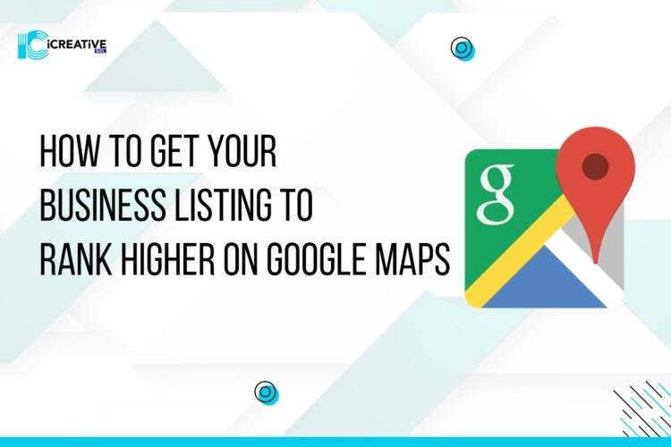 How to get your business listing to rank higher on Google maps