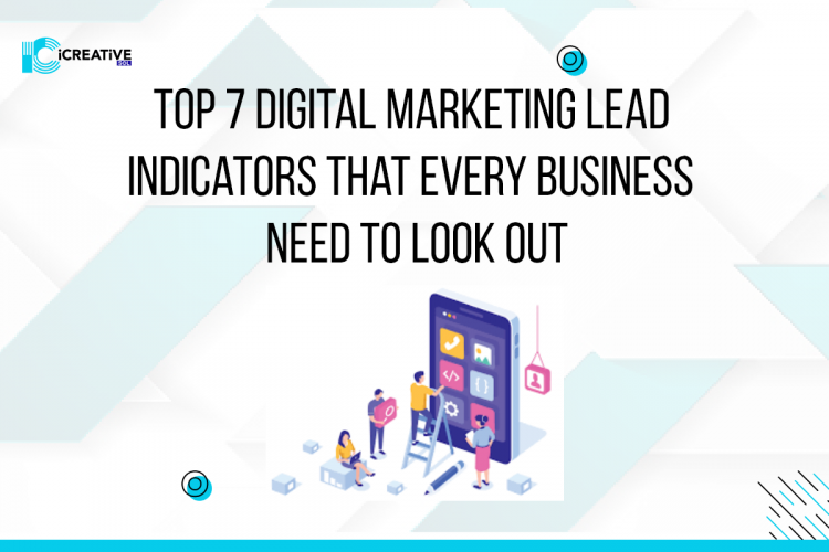 Top 7 Digital Marketing Lead Indicators That Every Business Need To Look Out